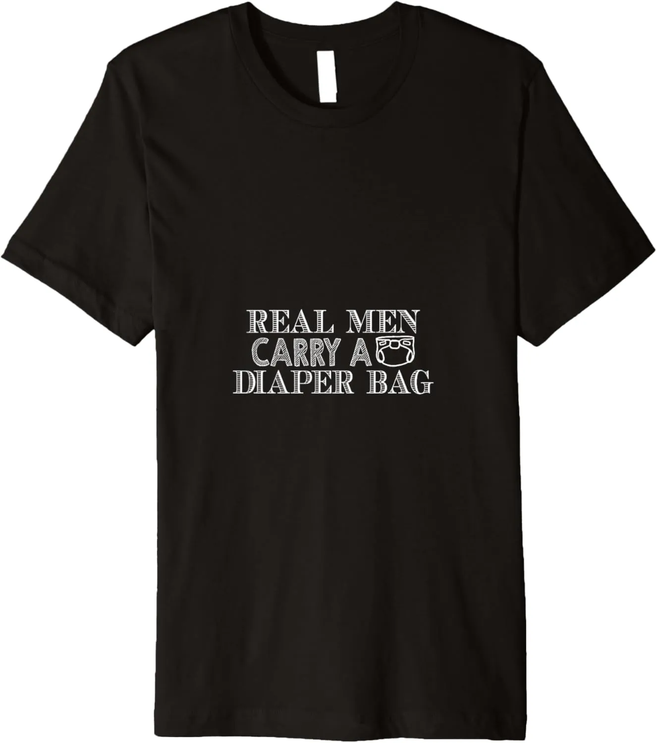 Real Men Carry A Diaper Bag Premium T-Shirt